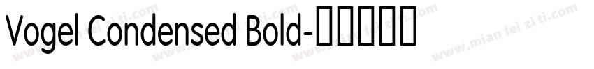 Vogel Condensed Bold字体转换